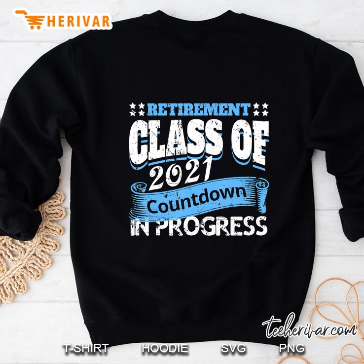 Retirement Class Of 2021 Countdown Retiring Teacher Quote Sweatshirt