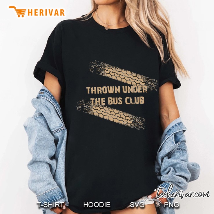Thrown Under The Bus Club I Got Thrown Ladies Tee