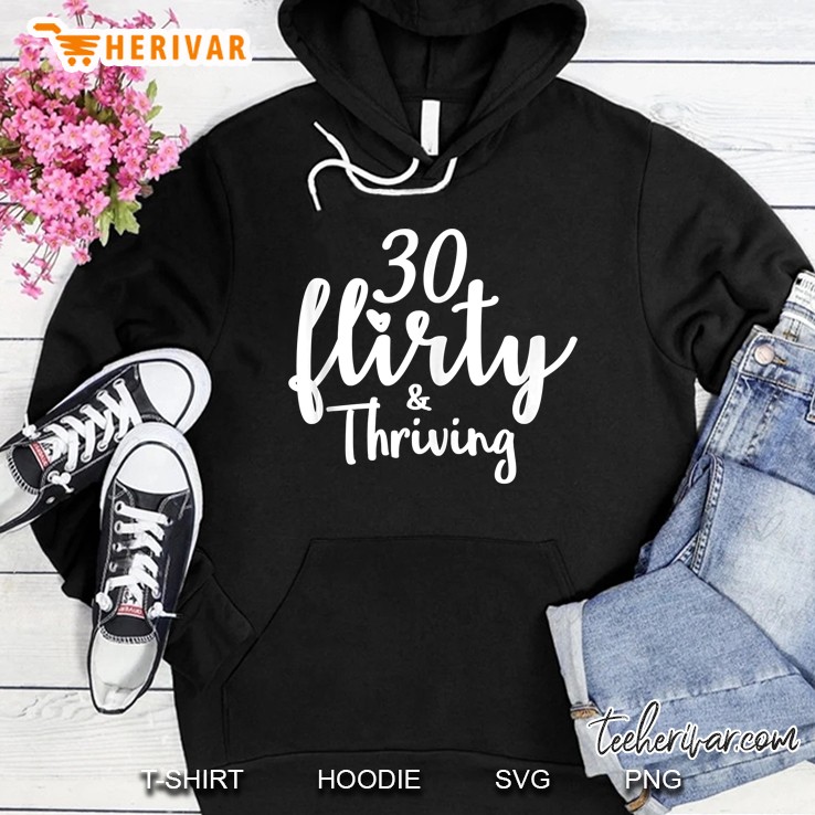 30 Flirty And Thriving 30Th Birthday Tshirt Born In 1990 Tank Top Mugs