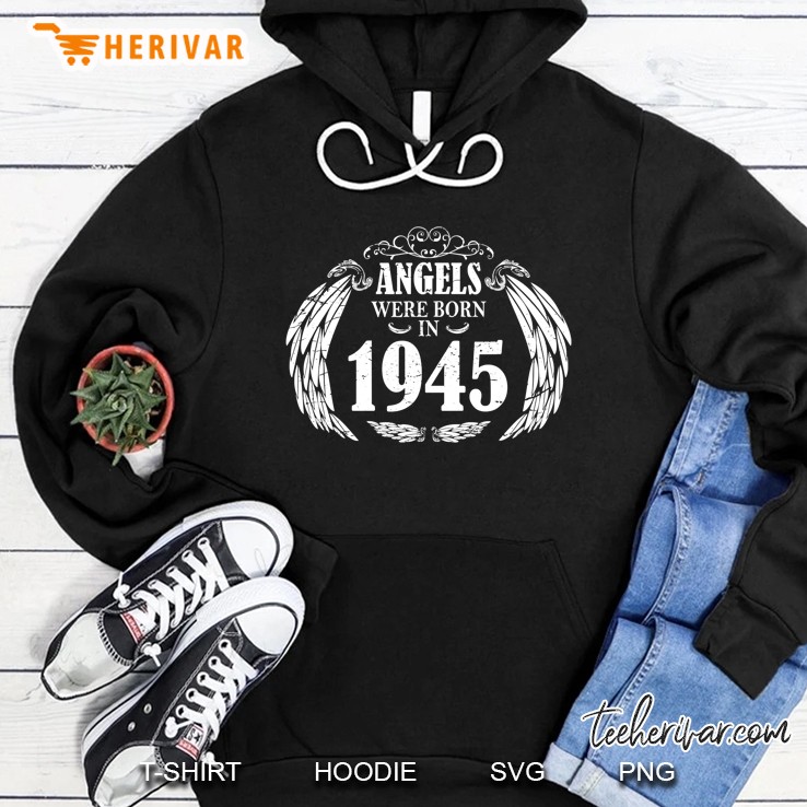 75 Year Old Birthday Gift Men Women Angels Were Born In 1945 Hoodie