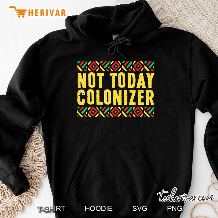 Black History Month Gifts Black Pride Not Today Colonizer Mugs