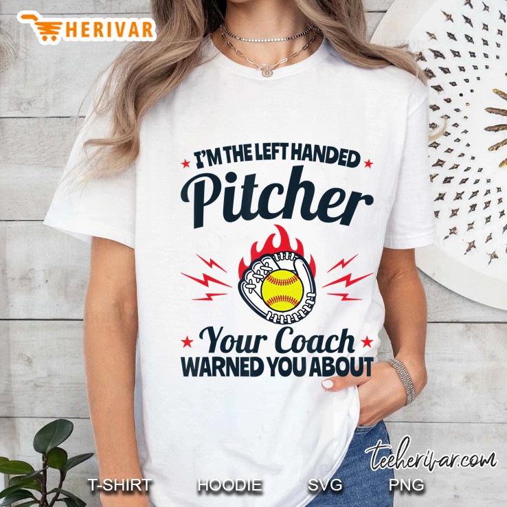 I'm The Left Handed Pitcher - Funny Softball Pitcher Hoodie