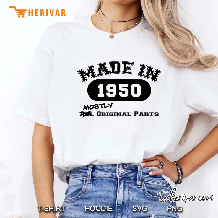 Made In 1950 Mostly Original Parts Funny 70Th Birthday Gift Hoodie