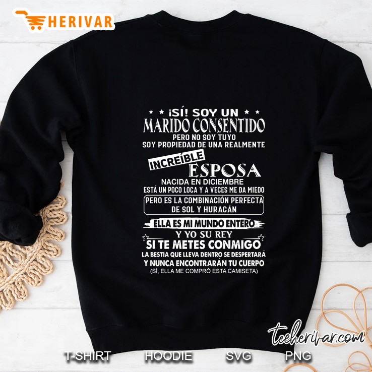 Si Soy Un Marido Consentido Pero No Soy Tuyo Soy Propiedad De Una Realmente Esposa Sweatshirt