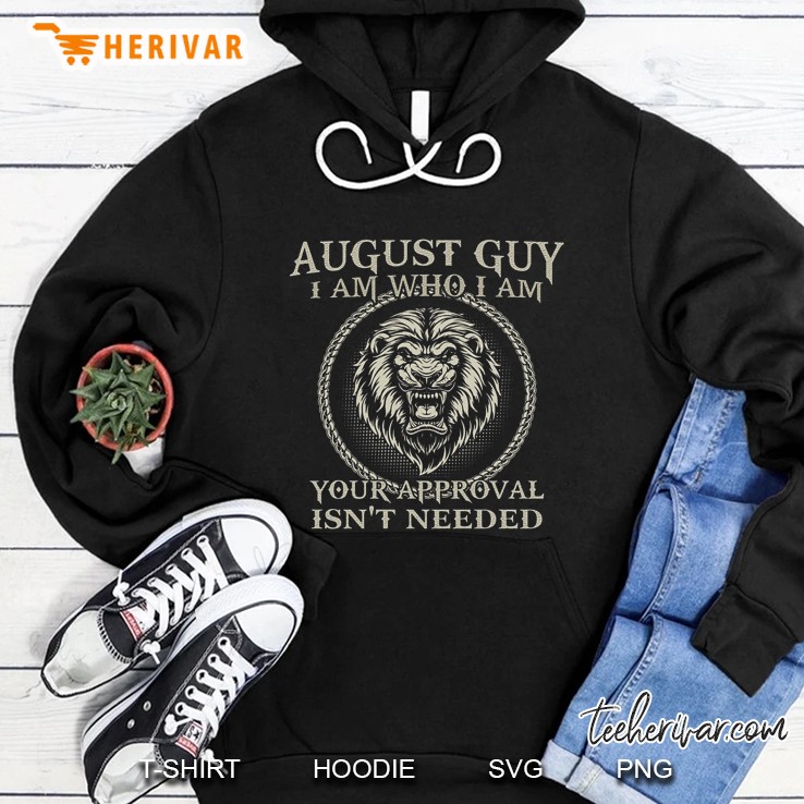 August Guy I Am Who I Am Your Approval Isnt' Needed Lion Version Mugs