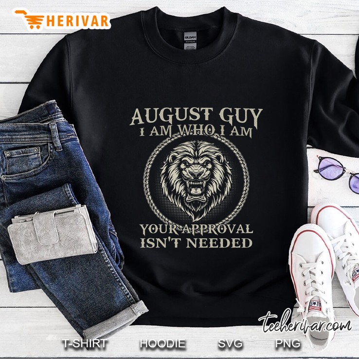 August Guy I Am Who I Am Your Approval Isnt' Needed Lion Version Mugs