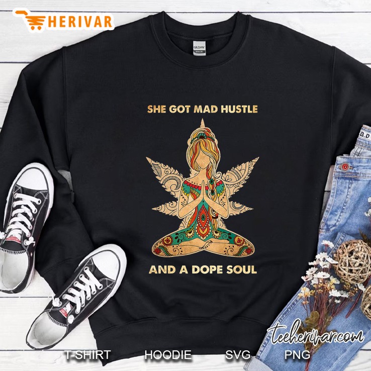 She Got Mad Hustle And A Dope Soul Yoga Girl Cannabis Leaf Version Sweatshirt