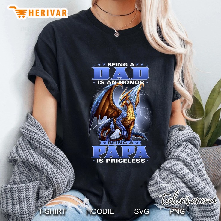 Being A Dad Is An Honor Being A Papa Is Priceless Dragon Version Hoodie