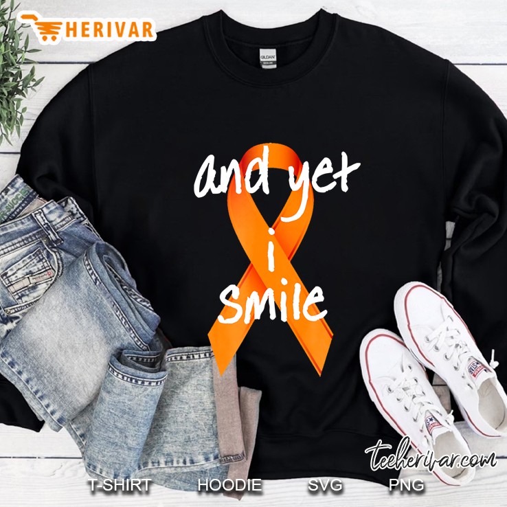 And Yet I Smile Inspirational Ms Awareness Sweatshirt