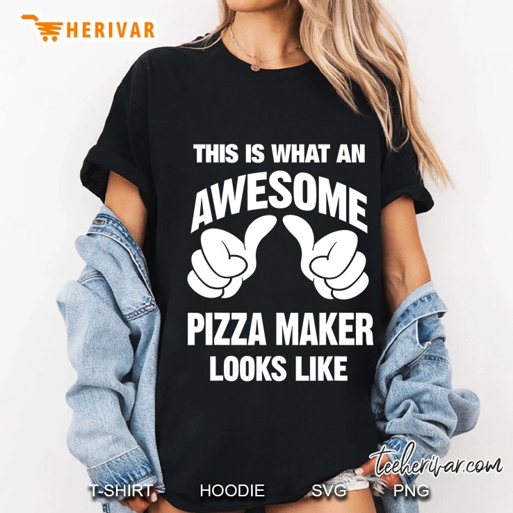 This Is What An Awesome Pizza Maker Looks Like Ladies Tee