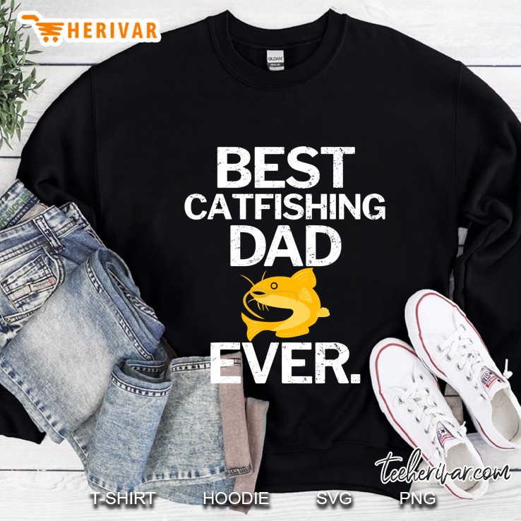 Best Catfishing Dad Ever Sweatshirt