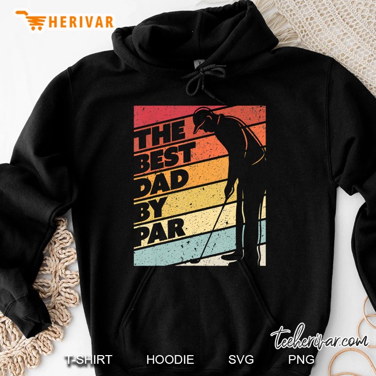 The Best Dad By Par Golf Retro Vintage Hoodie