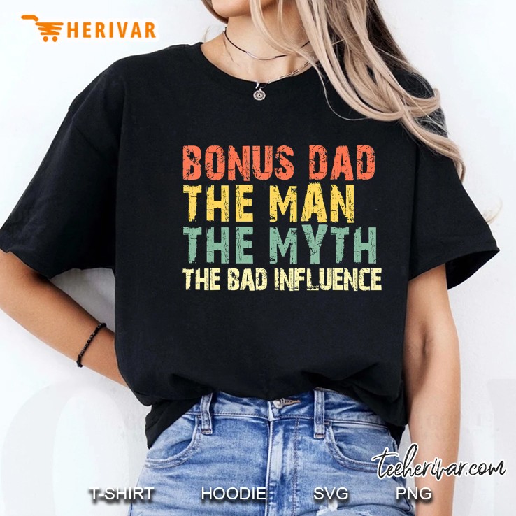 Bonus Dad The Man The Myth The Bad Influence Vintage Ladies Tee