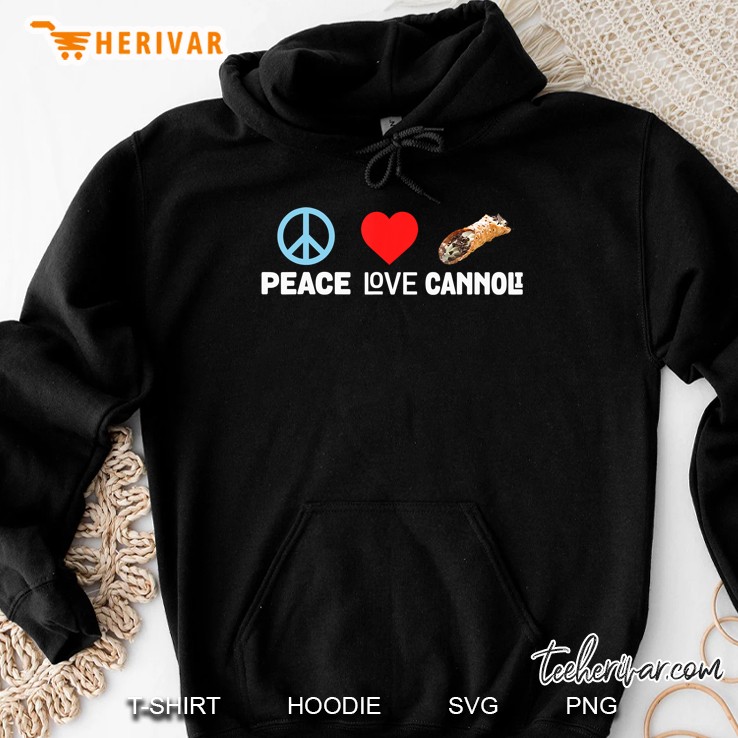 Peace Love Cannoli - Funny Italian Food Pastry Hoodie