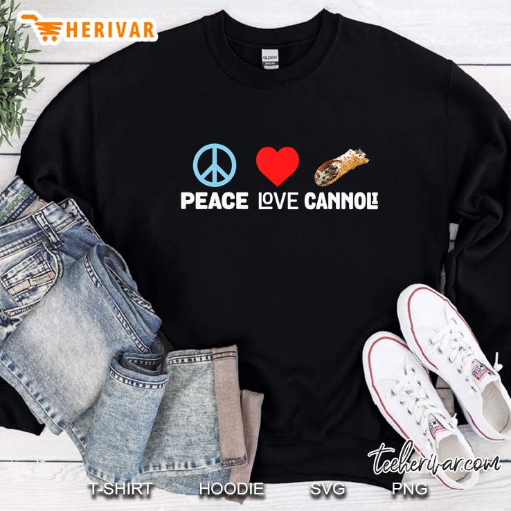 Peace Love Cannoli - Funny Italian Food Pastry Sweatshirt