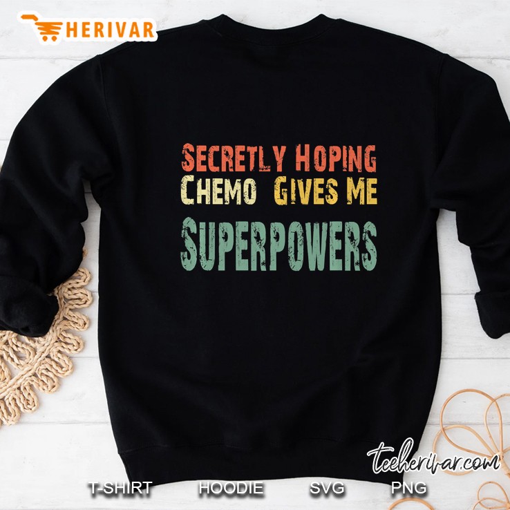 Secretly Hoping Chemo Gives Me Superpowers Vintage Sweatshirt