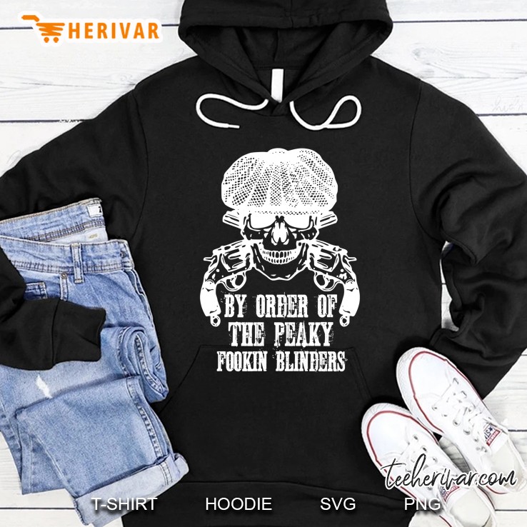 By Order Of The Peaky Fookin Blinders Hoodie