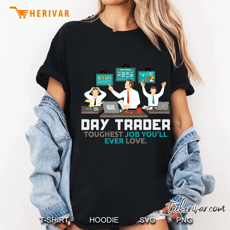 Day Trader Toughest Job Ever Love Tough Work Trading Ladies Tee