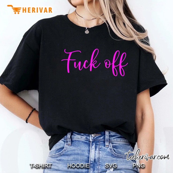 Fuck Off Ladies Tee