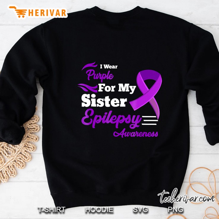 I Wear Purple For My Sister Epilepsy Awareness Shirt Sweatshirt