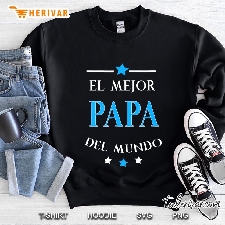 Mens El Mejor Papa Del Mundo Camisa Regalos Para Papa Shirts Sweatshirt