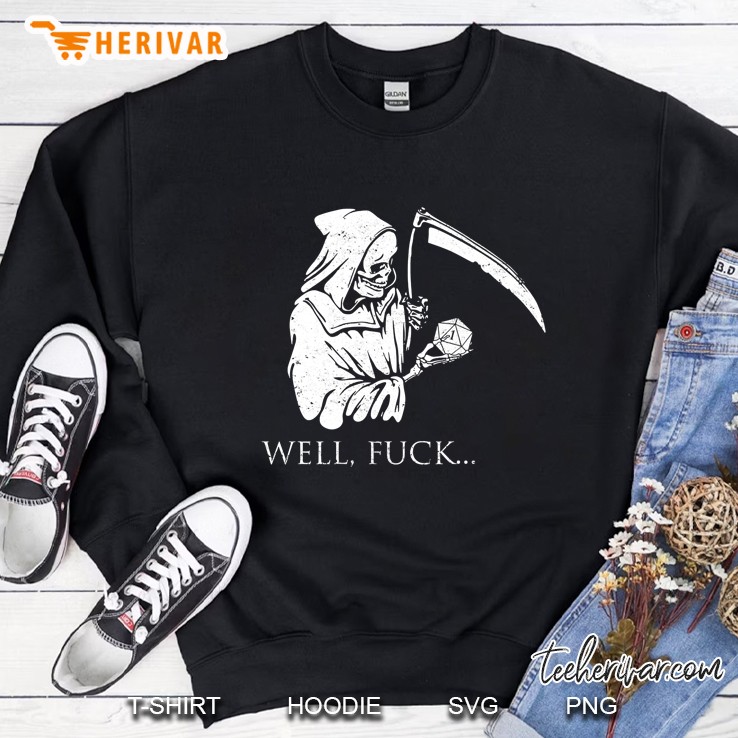 Well Fuck I Rolled A One D20 Tabletop Role Playing Sweatshirt