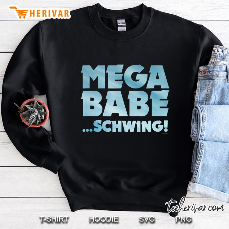 Mega Babe Schwing Sweatshirt