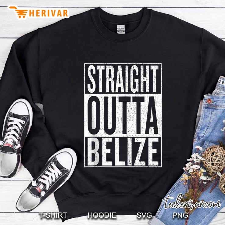 Straight Outta Belize Sweatshirt