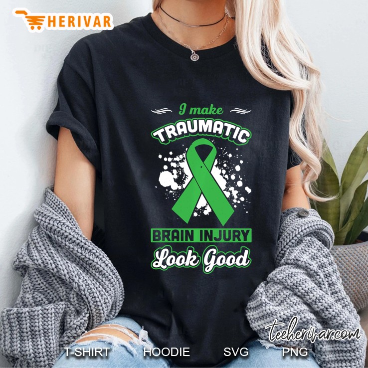 I Make Traumatic Brain Injury Look Good Hoodie