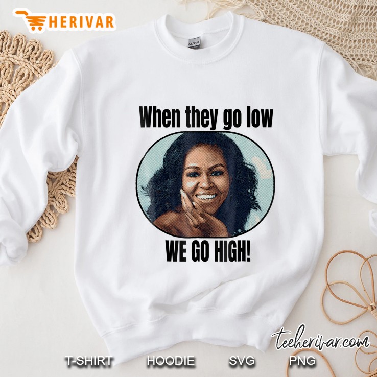 Michelle Obama Shirt When They Go Low We Go High Quote Mugs