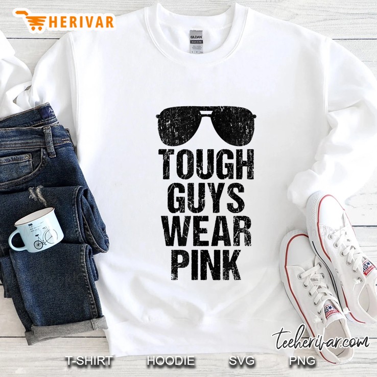 Tough Guys Wear Pink Sweatshirt