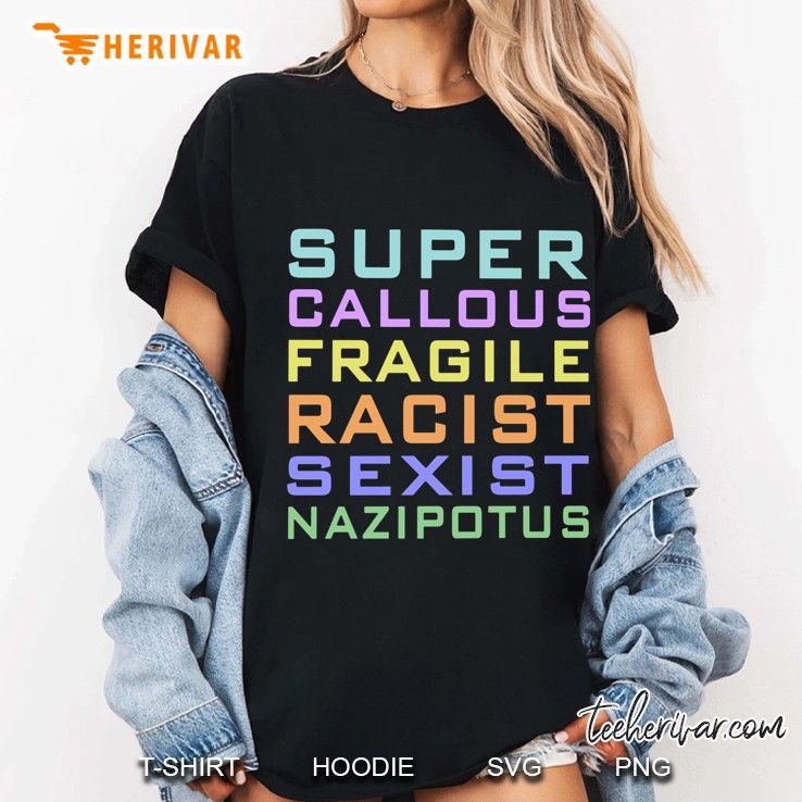 Super Callous Fragile Racist Sexist Nazipotus Ladies Tee