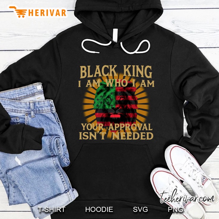 Black King I Am Who I Am Your Approval Isn