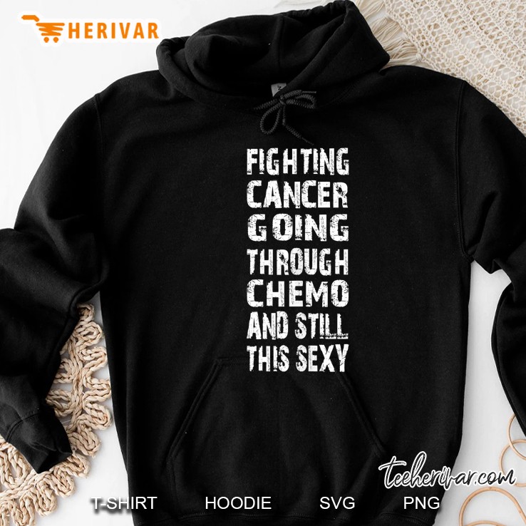 Cancer Survivor Fighting Cancer Going Through Chemo Hoodie