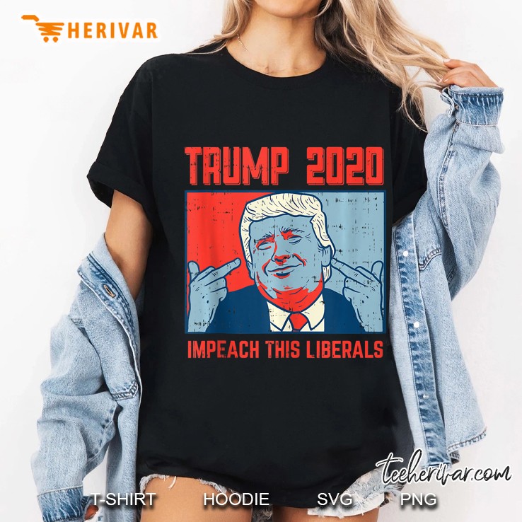 Donald Trump 2020 Impeach This Liberals Retro Poster Hoodie