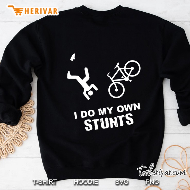I Do My Own Stunts Cycling - Funny Bike Sweatshirt