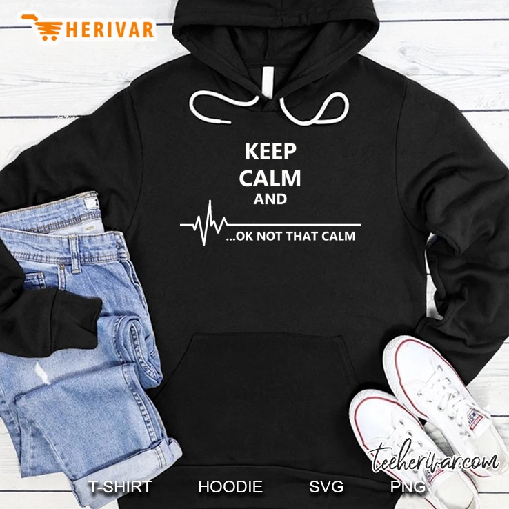 Keep Calm... Not That Calm Mugs