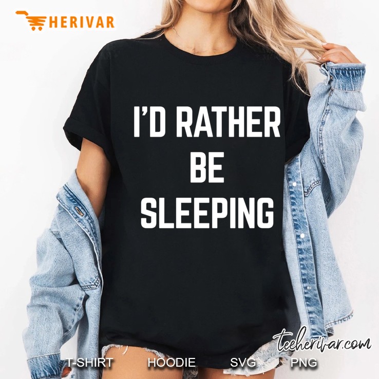 Rather Be Sleeping Funny Quote Ladies Tee