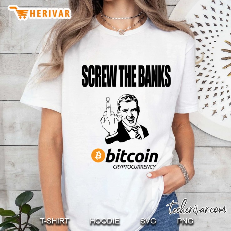 Screw The Banks Use Bitcoin Hoodie