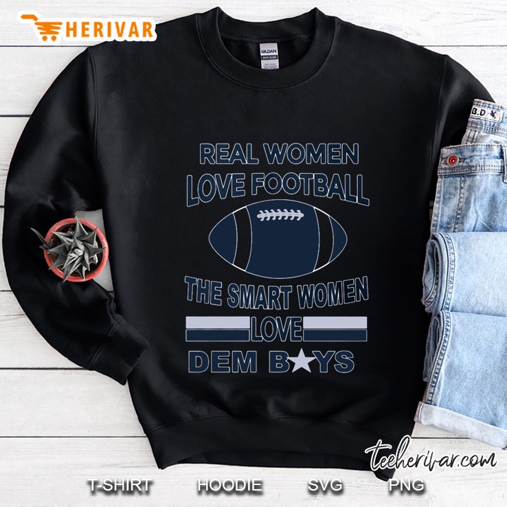 Real Woman Love Football The Smart Women Love Dem Boys Sweatshirt