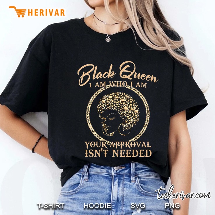 Black Queen I Am Who I Am Your Approval Isn