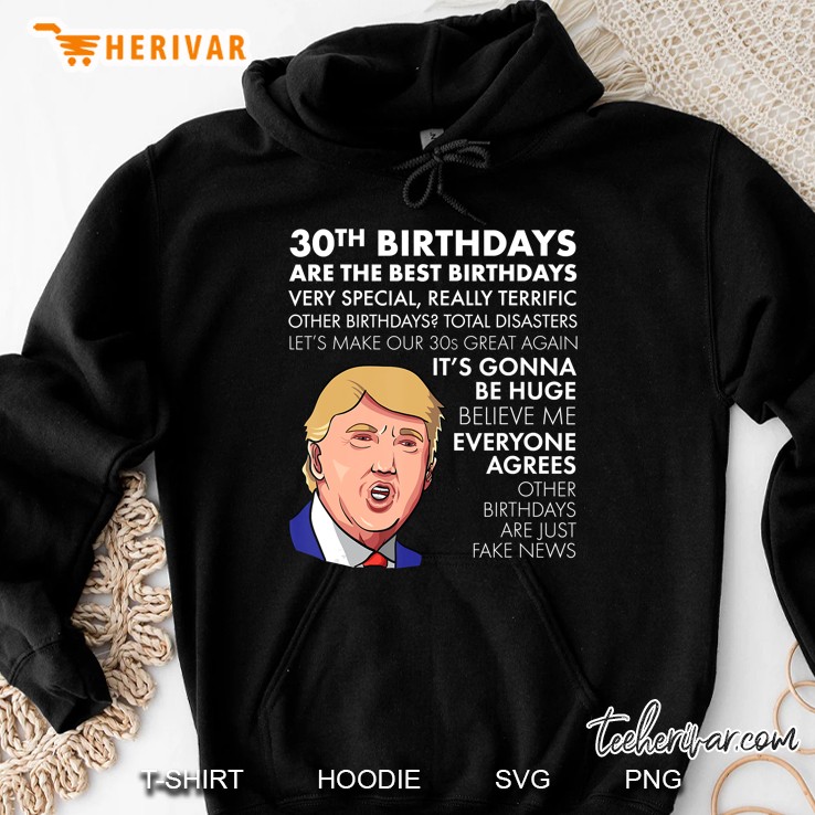 30Th Birthday Gift Funny Trump Quote Shirt For Men Hoodie