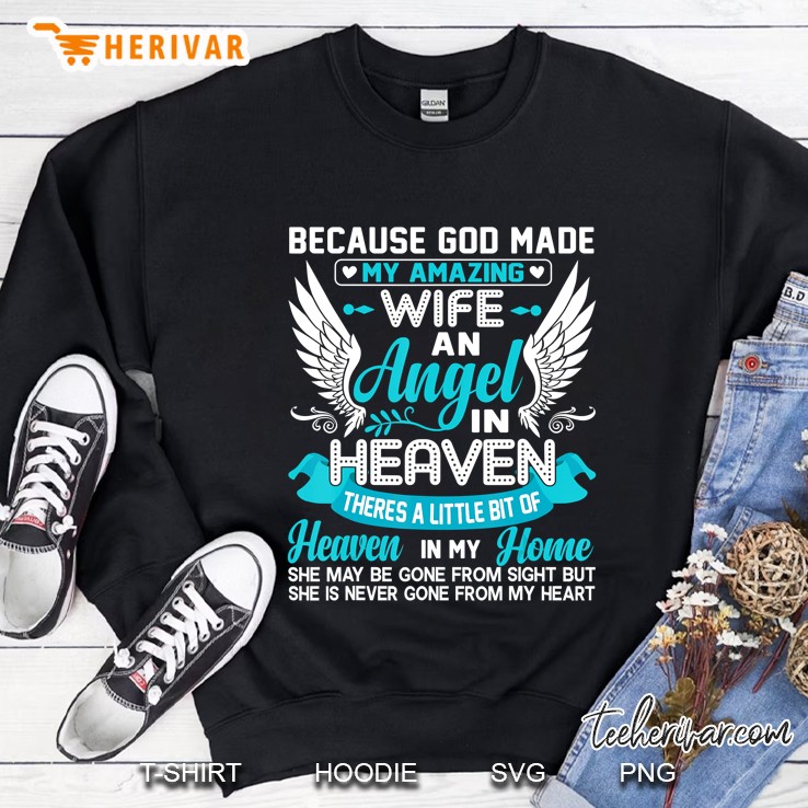Because God Made My Amazing Wife An Angel In Heaven Memorial Sweatshirt