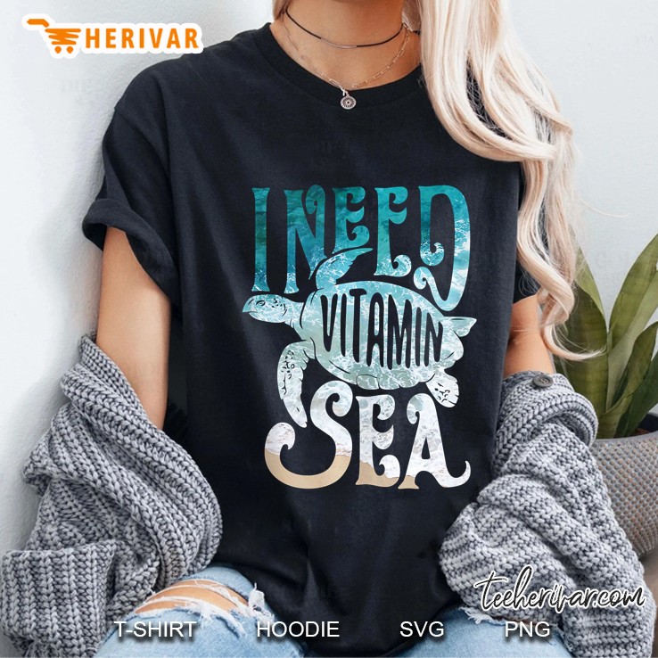 I Need Vitamin Sea Funny Ocean Beach Turtle Water Love Tank Top Hoodie