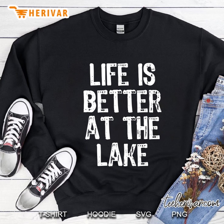 Life Is Better At The Lake Vacation Funny Gift Christmas Sweatshirt