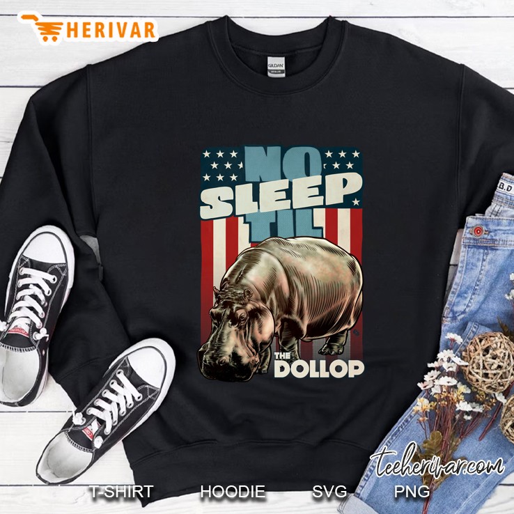 The Dollop - No Sleep Til Hippo (Clothing And Stickers) Sweatshirt
