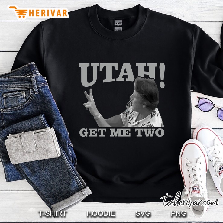 Utah Get Me Two Sweatshirt