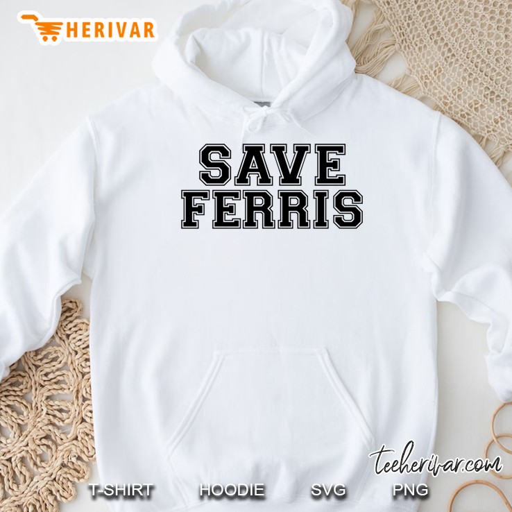 Save Ferris Hoodie