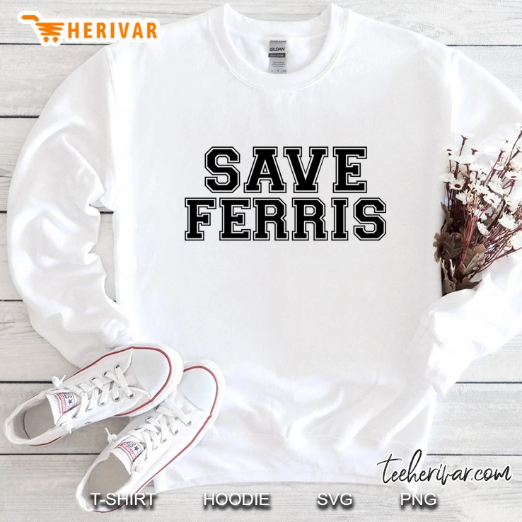 Save Ferris Sweatshirt