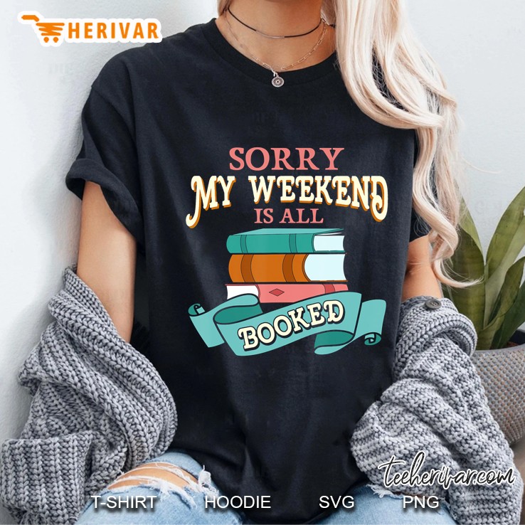 Sorry My Weekend Is All Booked Bookworm Funny Pun Ladies Tee